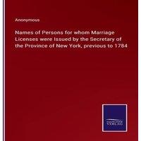 Anonymous Names of Persons for whom Marriage Licenses were Issued by the in White