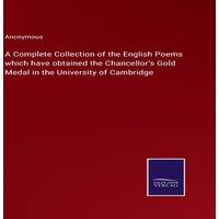 Anonymous A Complete Collection of the English Poems which have obtained the