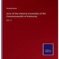 Anonymous Acts of the General Assembly of the Commonwealth of Kentucky:Vol