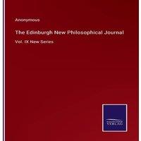 Anonymous The Edinburgh New Philosophical Journal:Vol. IX New Series