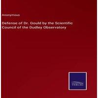 Anonymous Defense of Dr. Gould by the Scientific Council of the Dudley in White