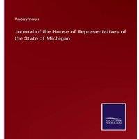 Anonymous Journal of the House of Representatives of the State of Michigan