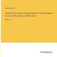 Anonymous Reports of Cases Determined in the Supreme Court of the State of in White