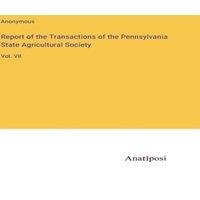 Anonymous Report of the Transactions of the Pennsylvania State Agricultural