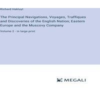 Richard Hakluyt The Principal Navigations, Voyages, Traffiques & Discoveries of in White