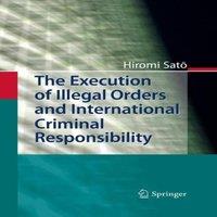 Hiromi Sato The Execution of Illegal Orders & International Criminal