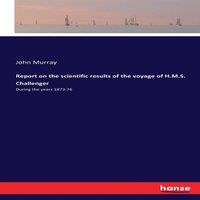 John Murray Report on the scientific results of the voyage of H.M.S
