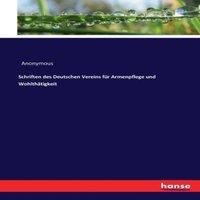 Anonymous Schriften des Deutschen Vereins fur Armenpflege und Wohlthatigkeit