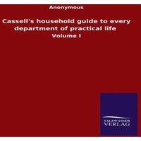 Anonymous Cassell's household guide to every department of practical life