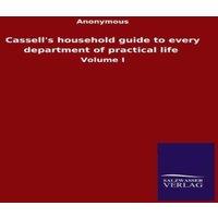 Anonymous Cassell's household guide to every department of practical life in White