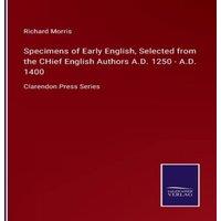 Richard Morris Specimens of Early English, Selected from the CHief English