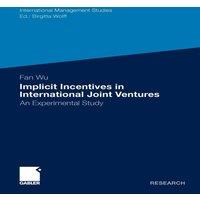 Fan Wu Implicit Incentives in International Joint Ventures : An
