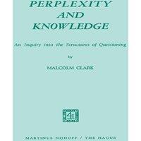 Andrew Clark Perplexity & Knowledge : An Inquiry into the Structures of