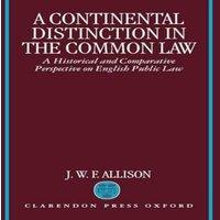 John Allison A Continental Distinction in the Common Law: A Historical and