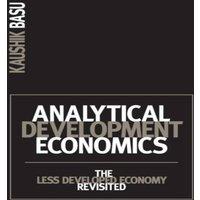 Kaushik Basu Analytical Development Economics: The Less Developed Economy