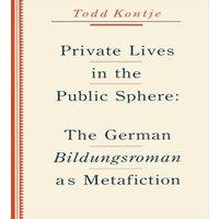 TBD Private Lives in the Public Sphere : The German Bildungsroman as