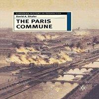 David Shafer The Paris Commune: French Politics, Culture, & Society at the in White