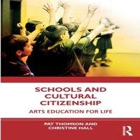 Pat Thomson Schools & Cultural Citizenship: Arts Education for Life in White