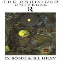 David Bohm The Undivided Universe: An Ontological Interpretation of Quantum