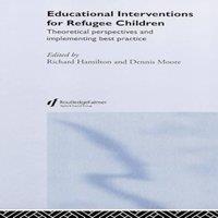 Richard Hamilton Educational Interventions for Refugee Children: Theoretical in White