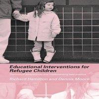 Richard Hamilton Educational Interventions for Refugee Children: Theoretical