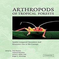 Cambridge University Press Arthropods of Tropical Forests: Spatio-Temporal Dynamics and