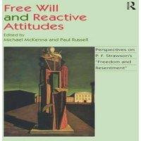 Paul Russell Free Will & Reactive Attitudes: Perspectives on P.F. Strawson's