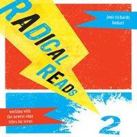 Joni Richards Bodart Radical Reads 2 : Working with the Newest Edgy Titles for Teens