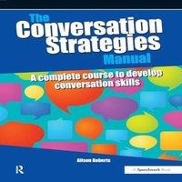 Alison Roberts The Conversation Strategies Manual: A Complete Course to Develop