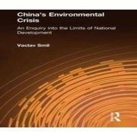 Vaclav Smil China's Environmental Crisis: An Enquiry into the Limits of