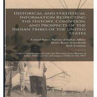 Henry Rowe Schoolcraft Historical & Statistical Information Respecting the History