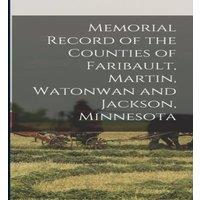 Anonymous Memorial Record of the Counties of Faribault, Martin, Watonwan and