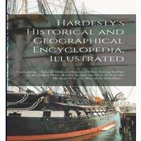 Anonymous Hardesty's Historical & Geographical Encyclopedia, Illustrated; in White