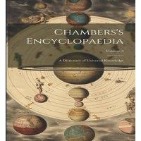 Anonymous Chambers's Encyclopaedia: A Dictionary of Universal Knowledge; in White