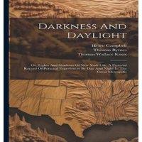Helen Campbell Darkness & Daylight: Or, Lights & Shadows Of New York Life. A in White