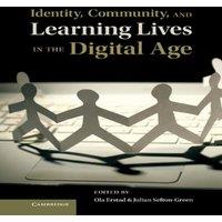 Cambridge University Press Identity, Community, & Learning Lives in the Digital Age. Edited