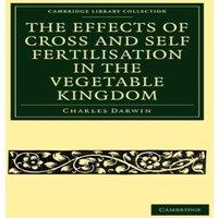 Charles Darwin The Effects of Cross & Self Fertilisation in the Vegetable in White