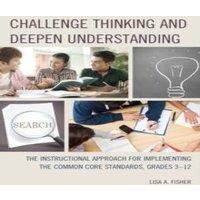 Lisa A. Fisher Challenge Thinking & Deepen Understanding : The Instructional