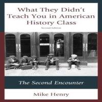 Mike Henry What They Didn't Teach You in American History Class : The Second