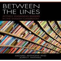 Michael Anthony Between the Lines : Actively Engaging Readers in the English in White