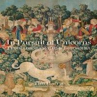 Tim Harris In Pursuit of Unicorns: A Journey Through 50 Years of