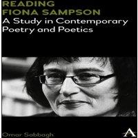 Omar Sabbagh Reading Fiona Sampson : A Study in Contemporary Poetry & Poetics