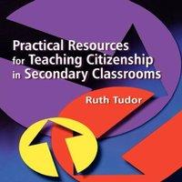 Ruth Tudor Practical Resources for Teaching Citizenship in Secondary