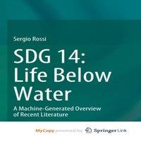 Sergio Rossi SDG 14: Life Below Water : A Machine-Generated Overview of Recent in White
