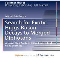 Michael Andrews Search for Exotic Higgs Boson Decays to Merged Diphotons : A Novel