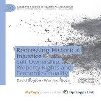 David Gordon Redressing Historical Injustice : Self-Ownership, Property Rights in White