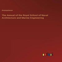 Anonymous The Annual of the Royal School of Naval Architecture & Marine