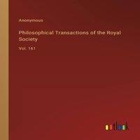 Anonymous Philosophical Transactions of the Royal Society:Vol. 161 Paperback