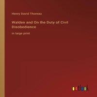 Henry David Thoreau Walden & On the Duty of Civil Disobedience:in large print in White