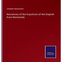 Joseph Stevenson Narratives of the Expulsion of the English from Normandy Paperback in White